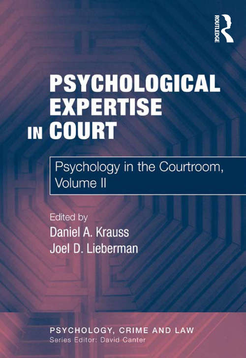 Psychological Expertise in Court: Psychology in the Courtroom, Volume II (Psychology, Crime, And Law Ser.)