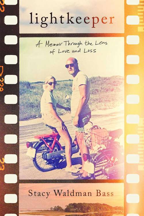 Book cover of Lightkeeper: A Memoir Through the Lens of Love and Loss