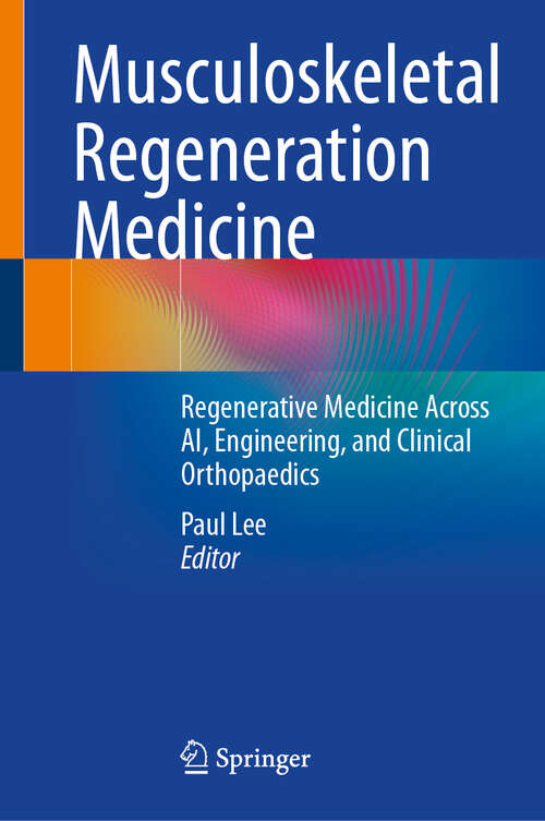 Book cover of Musculoskeletal Regeneration Medicine: Regenerative Medicine Across AI, Engineering, and Clinical Orthopaedics