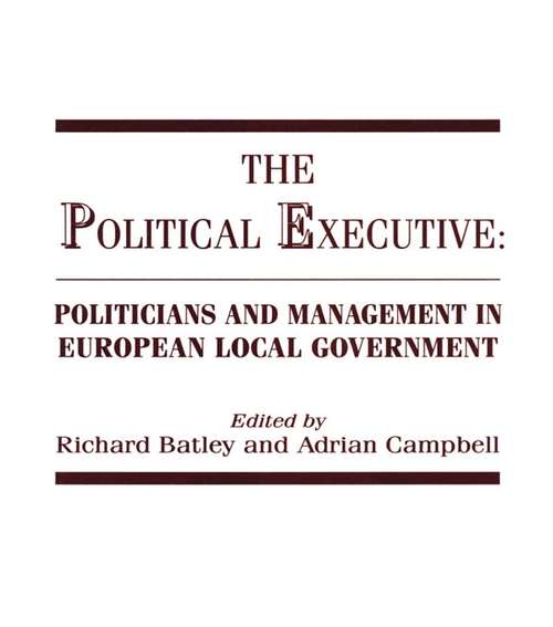 The Political Executive: Politicians and Management in European Local Government