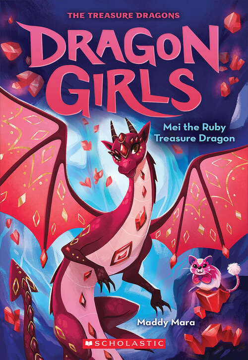 Book cover of Mei the Ruby Treasure Dragon (Dragon Girls #4)