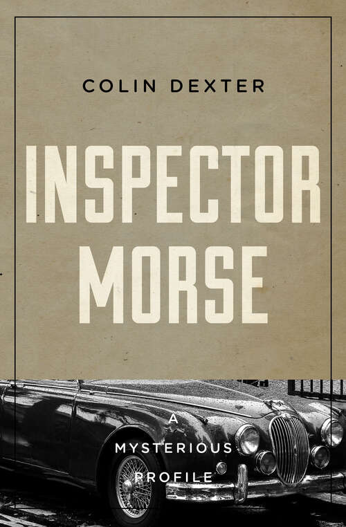 Book cover of Inspector Morse: A Mysterious Profile (Digital Original) (Mysterious Profiles)