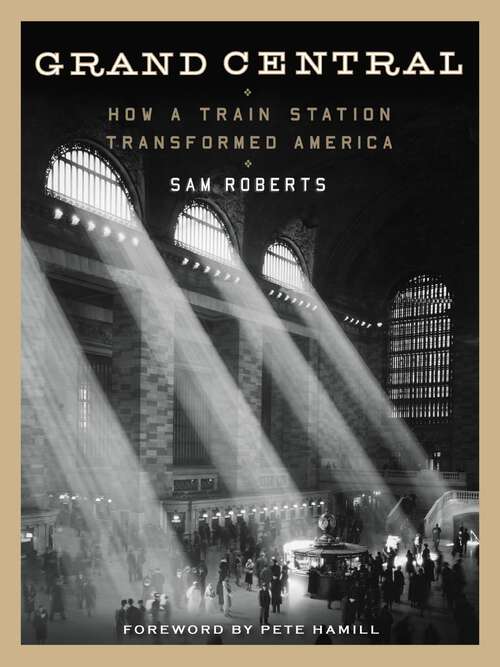 Book cover of Grand Central: How a Train Station Transformed America