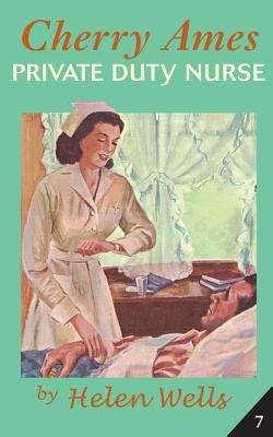 Book cover of Cherry Ames, Private Duty Nurse (Cherry Ames #7)