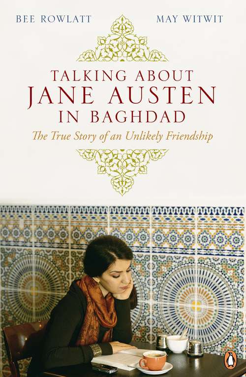 Book cover of Talking About Jane Austen in Baghdad: The True Story of an Unlikely Friendship