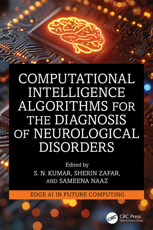 Book cover of Computational Intelligence Algorithms for the Diagnosis of Neurological Disorders (1) (Edge AI in Future Computing)