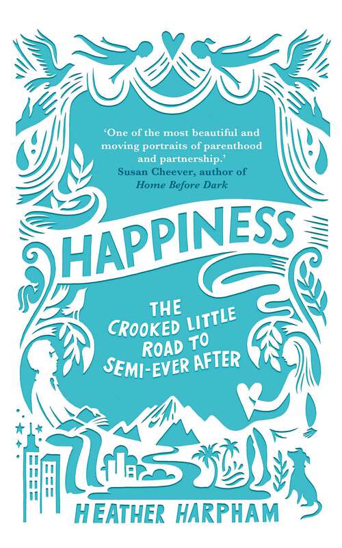 Book cover of Happiness: How to Build a Family out of Love and Spare Parts
