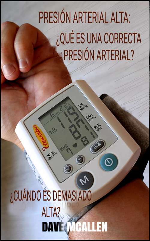Book cover of Presión arterial alta: ¿Qué es una correcta presión arterial?