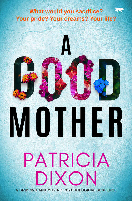Book cover of A Good Mother: A gripping and moving psychological suspense