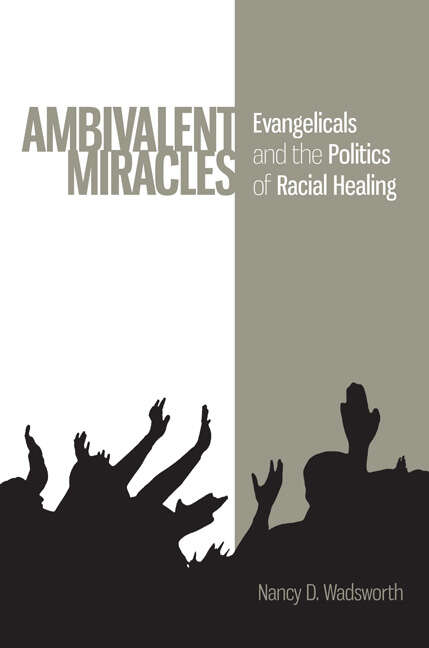 Book cover of Ambivalent Miracles: Evangelicals and the Politics of Racial Healing (Race, Ethnicity, and Politics)