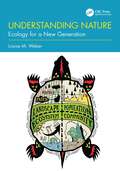 Understanding Nature: Ecology for a New Generation