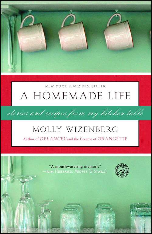 Book cover of A Homemade Life: Stories and Recipes from My Kitchen Table