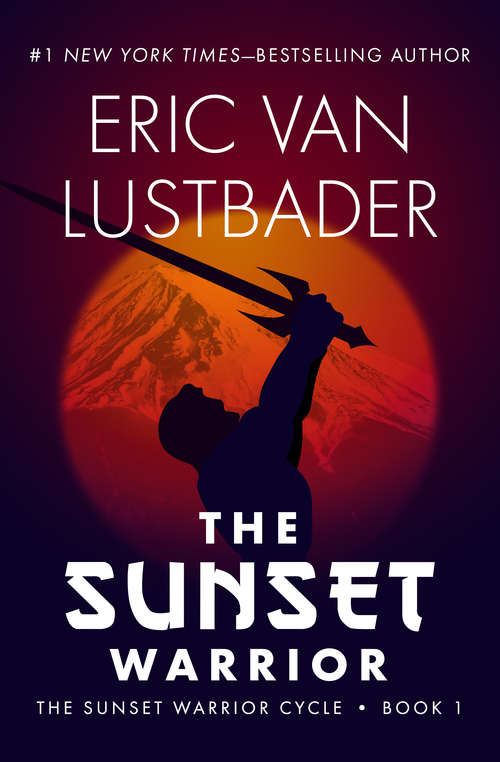 The Sunset Warrior: Book Three Of The Sunset Warrior Cycle (The Sunset Warrior Cycle #1)