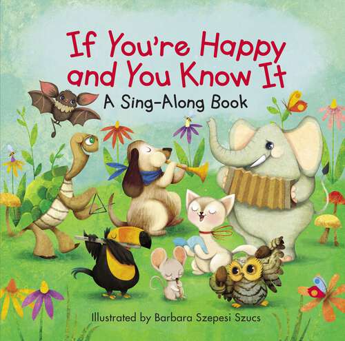 Book cover of If You're Happy and You Know It: Level 1 (A Sing-Along Book)