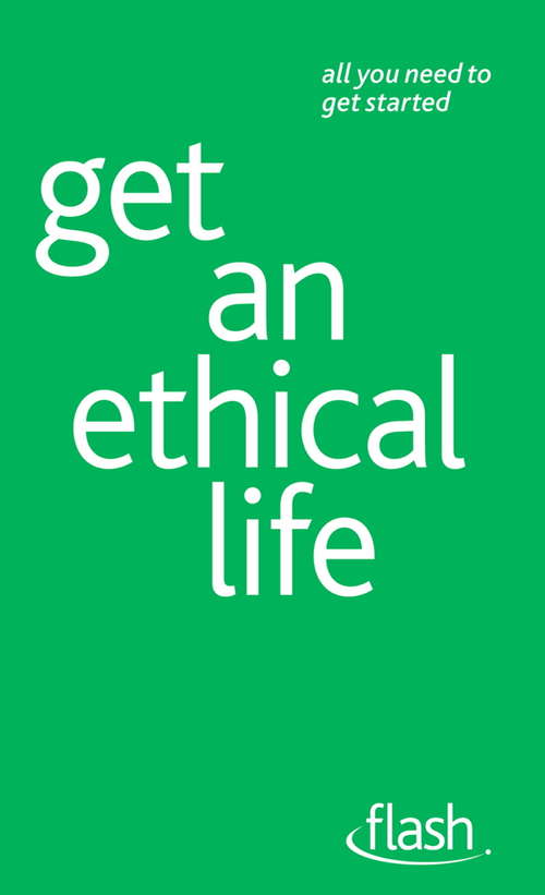 Book cover of Get an Ethical Life: Flash