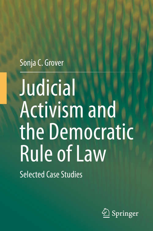 Book cover of Judicial Activism and the Democratic Rule of Law: Selected Case Studies (1st ed. 2020)