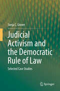 Judicial Activism and the Democratic Rule of Law: Selected Case Studies