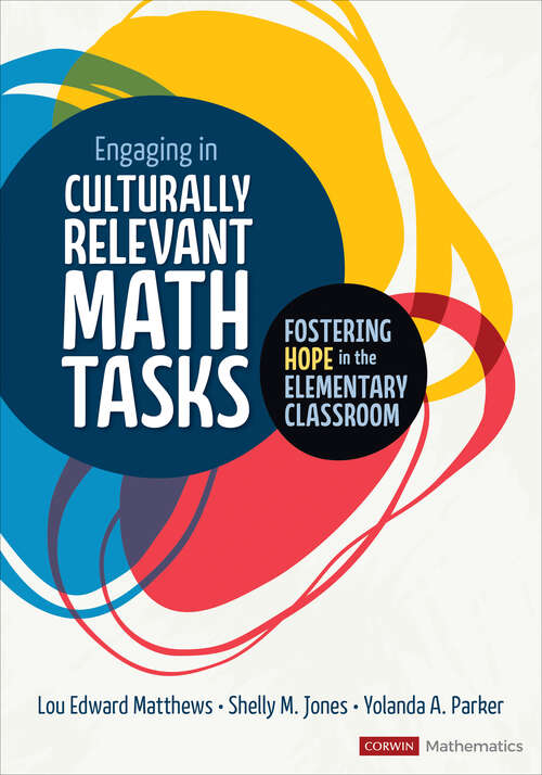Book cover of Engaging in Culturally Relevant Math Tasks: Fostering Hope in the Elementary Classroom (Corwin Mathematics Series)