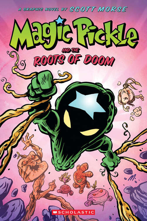 Book cover of Magic Pickle and the Roots of Doom: A Graphic Novel