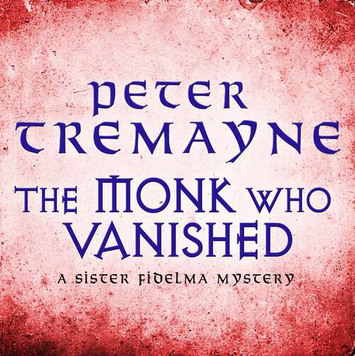 Book cover of The Monk who Vanished: A twisted medieval tale set in 7th century Ireland (Sister Fidelma)