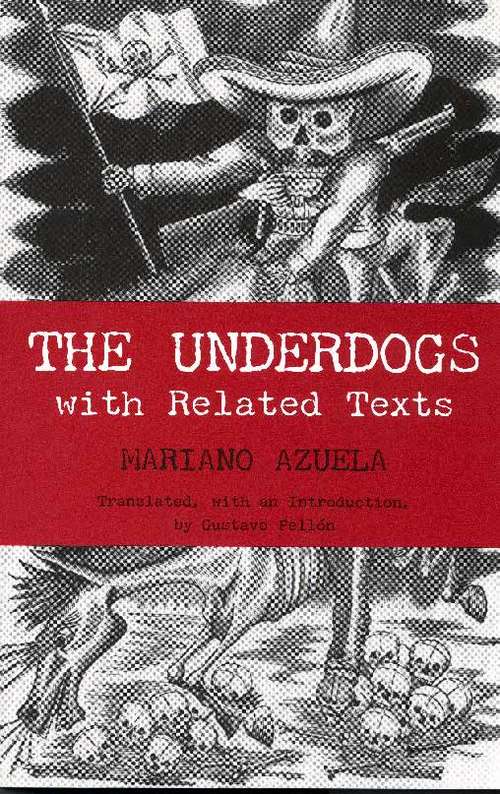 The Underdogs: with Related Texts