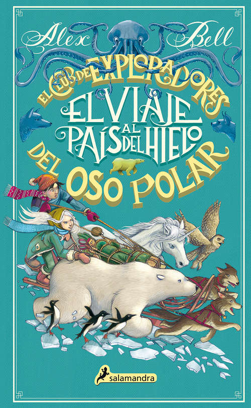 Book cover of El viaje al país del hielo: . (El Club de los Exploradores del Oso Polar: Volumen 1)