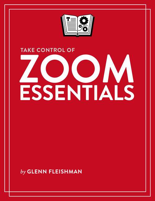 Book cover of Take Control of Zoom Essentials (1.0)