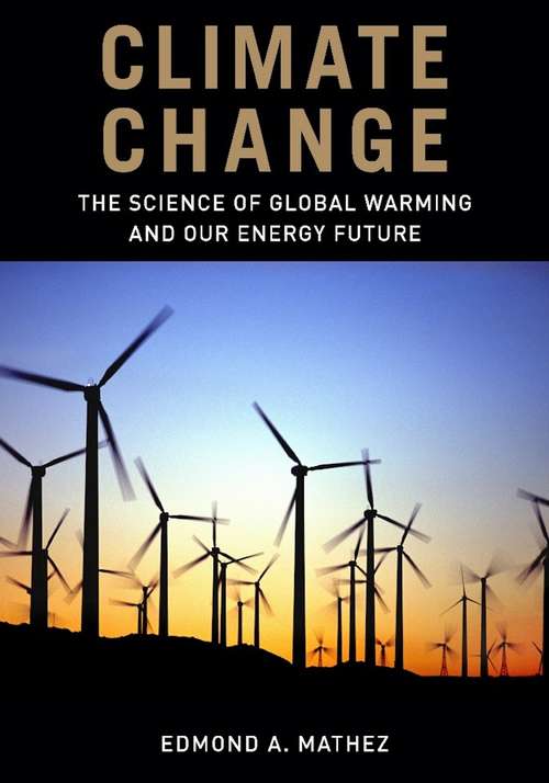 Climate Change: The Science of Global Warming and Our Energy Future