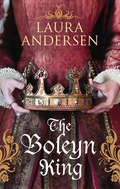 The Boleyn King (Anne Boleyn Trilogy Ser. #1)