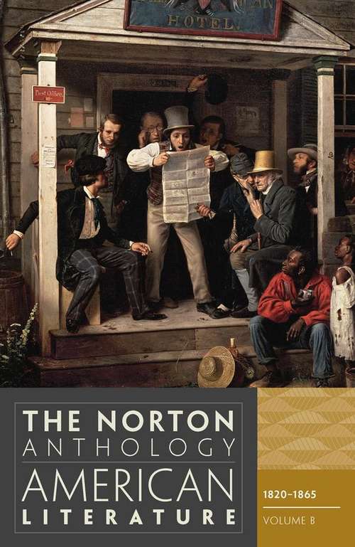 The Norton Anthology of American Literature (Volume B): 1820 to 1865