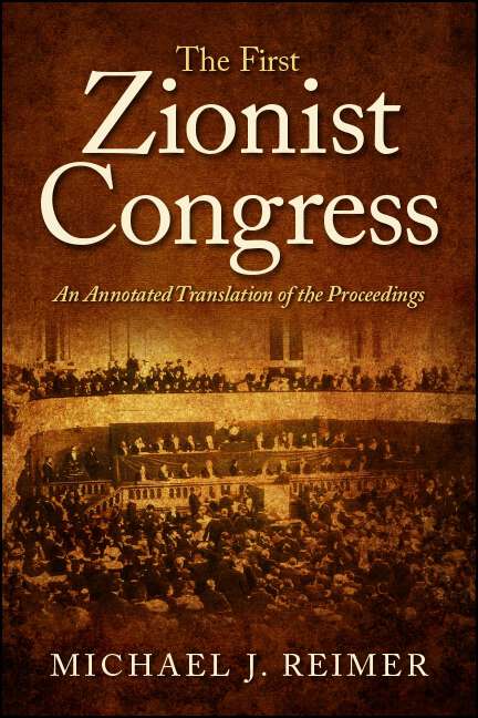 Book cover of The First Zionist Congress: An Annotated Translation of the Proceedings