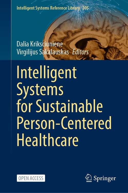 Intelligent Systems for Sustainable Person-Centered Healthcare (Intelligent Systems Reference Library #205)