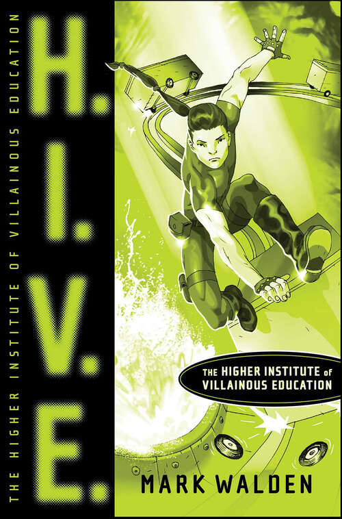 Book cover of H.I.V.E.: Higher Institute of Villainous Education (H.I.V.E. #1)