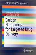 Carbon Nanotubes for Targeted Drug Delivery (SpringerBriefs in Applied Sciences and Technology)