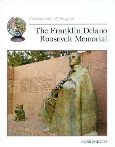 The Franklin Delano Roosevelt Memorial (Cornerstones of Freedom)