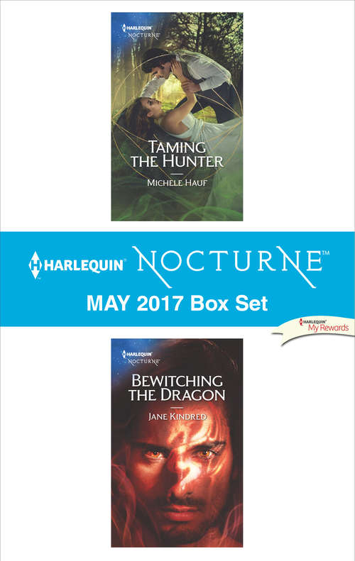 Harlequin Nocturne May 2017 Box Set: Taming the Hunter\Bewitching the Dragon