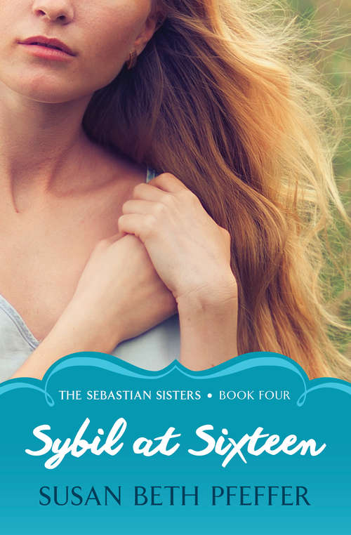 Book cover of Sybil at Sixteen (The Sebastian Sisters #4)