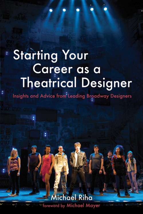 Book cover of Starting Your Career as a Theatrical Designer: Insights and Advice from Leading Broadway Designers (Starting Your Career)