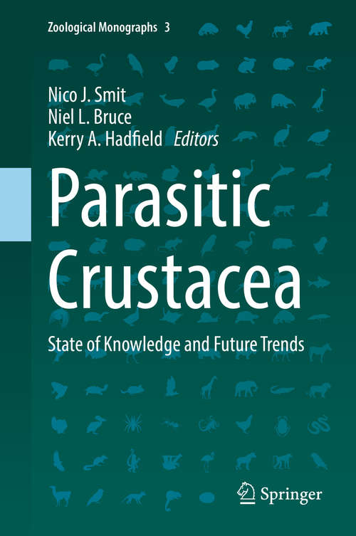 Parasitic Crustacea: State of Knowledge and Future Trends (Zoological Monographs #3)