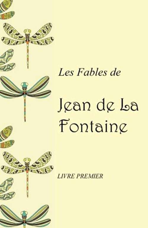 Book cover of Les fables de Jean de La Fontaine: Livre premier (French Edition)