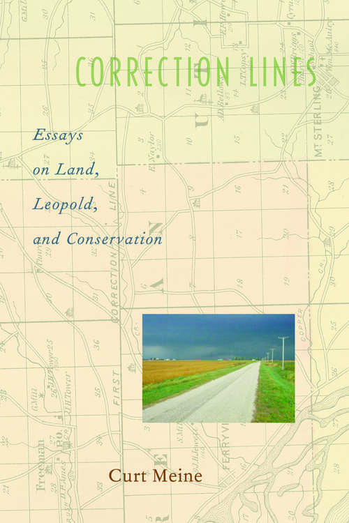 Book cover of Correction Lines: Essays on Land, Leopold, and Conservation