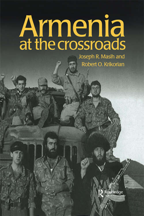 Armenia: At the Crossroads (Postcommunist States and Nations #Vol. 2)
