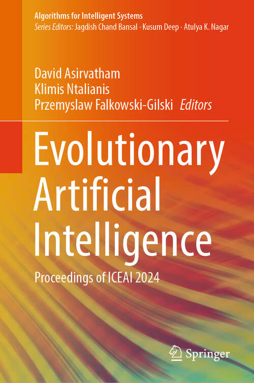 Book cover of Evolutionary Artificial Intelligence: Proceedings of ICEAI 2024 (Algorithms for Intelligent Systems)