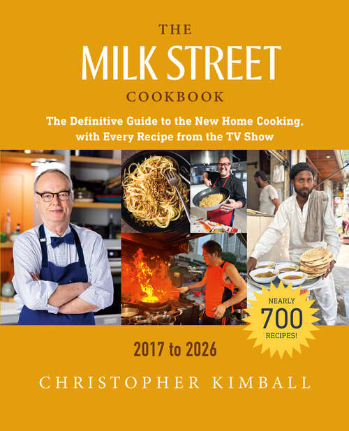 Book cover of The Milk Street Cookbook: The Definitive Guide to the New Home Cooking, with Every Recipe from the TV Show, 2017-2026