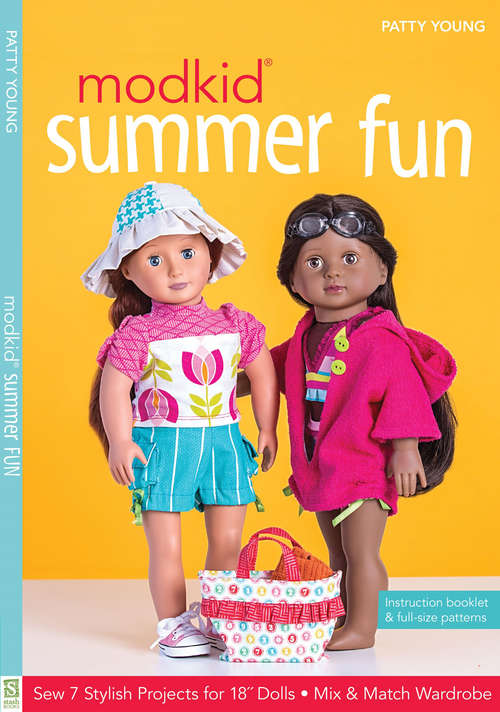 Book cover of MODKID Summer Fun: Sew 7 Stylish Projects for 18” Dolls, Mix & Match Wardrobe