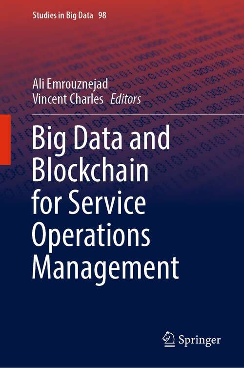 Big Data and Blockchain for Service Operations Management (Studies in Big Data #98)