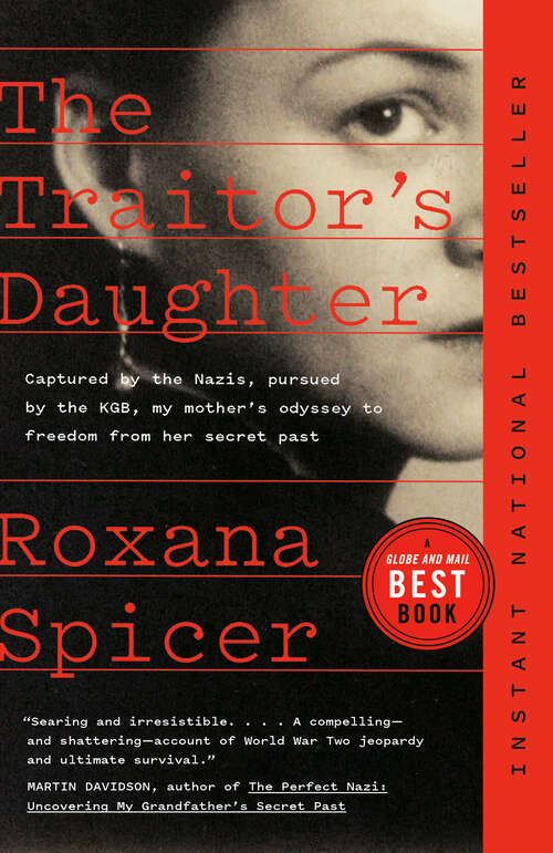 Book cover of The Traitor's Daughter: Captured by Nazis, Pursued by the KGB, My Mother's Odyssey to Freedom from Her Secret Past