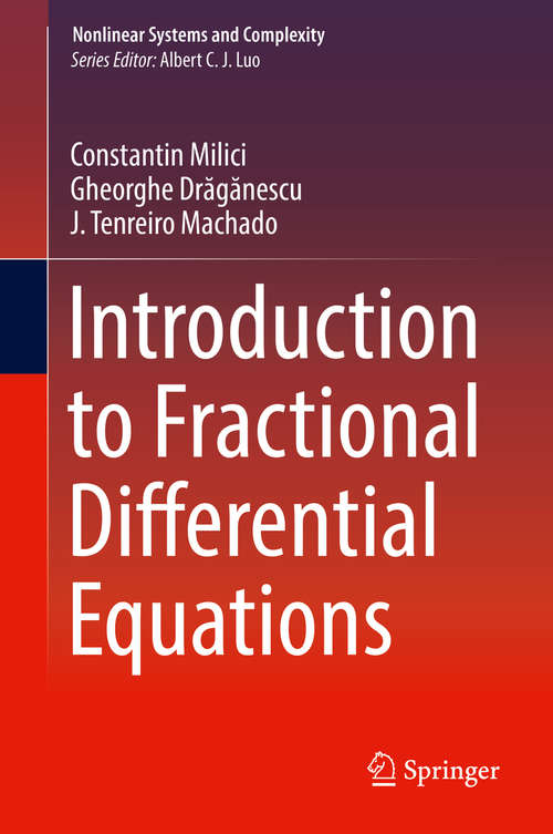 Introduction to Fractional Differential Equations (Nonlinear Systems And Complexity Ser. #25)