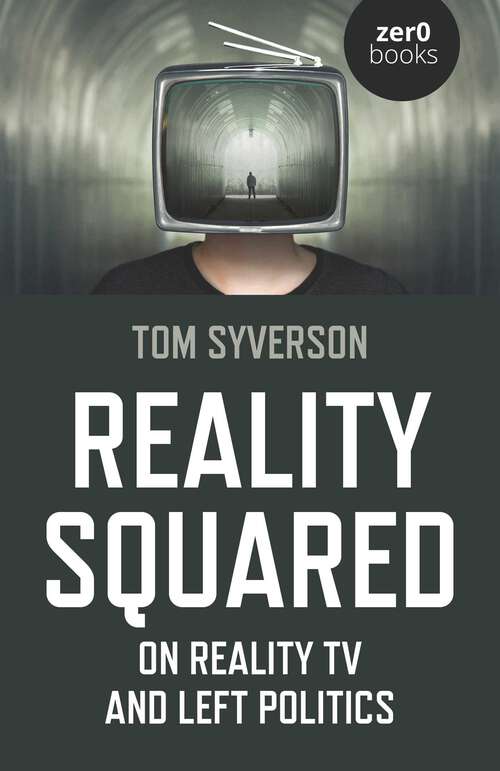 Book cover of Reality Squared: On Reality TV and Left Politics