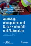 Atemwegsmanagement und Narkose in Notfall- und Akutmedizin: ANNA-Kurs der DIVI